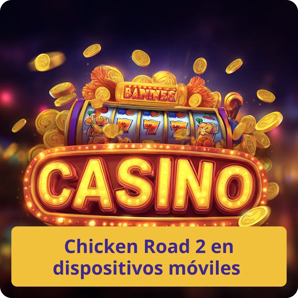 Chicken Road 2 en dispositivos móviles